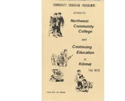 Community Education Programme Presents Northwest Community College and Continuing Education in Kitimat, Fall 1975